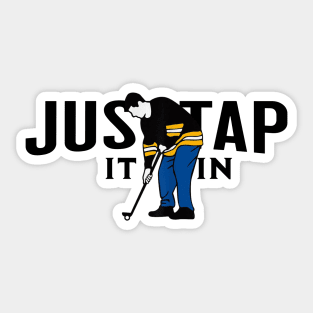 Just Tap It In Happy Gilmore Sticker